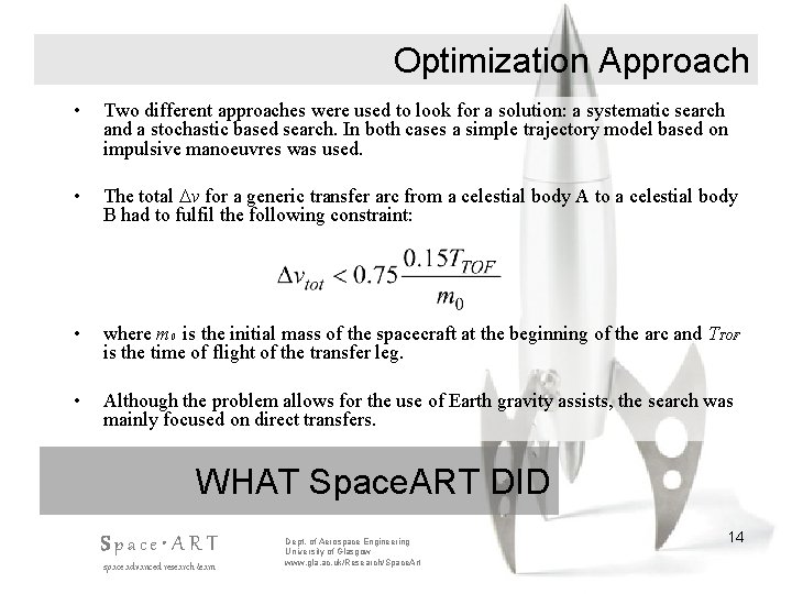 Optimization Approach • Two different approaches were used to look for a solution: a