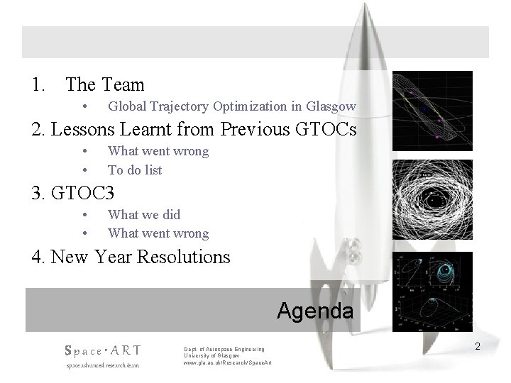 1. The Team • Global Trajectory Optimization in Glasgow 2. Lessons Learnt from Previous