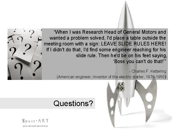 “When I was Research Head of General Motors and wanted a problem solved, I'd