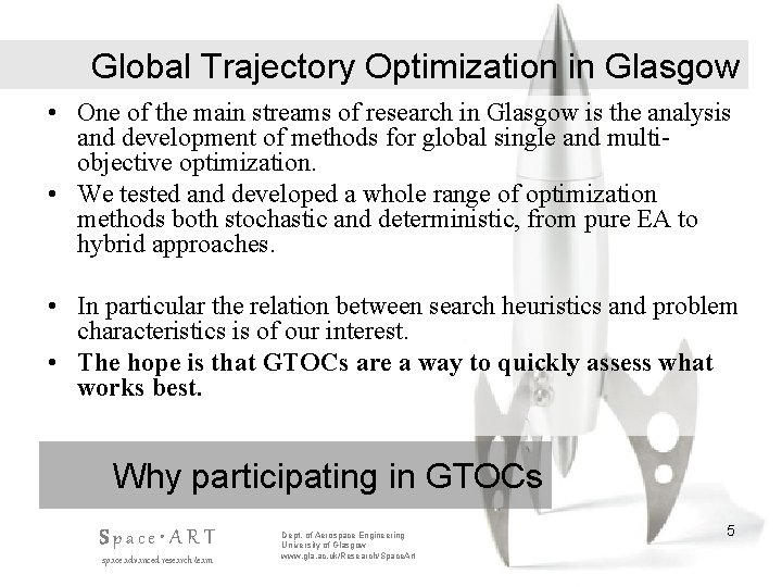 Global Trajectory Optimization in Glasgow • One of the main streams of research in