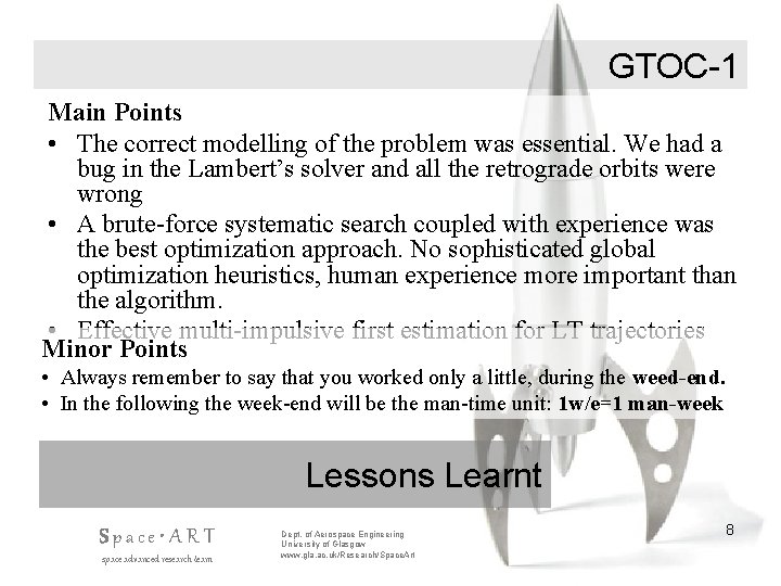 GTOC-1 Main Points • The correct modelling of the problem was essential. We had