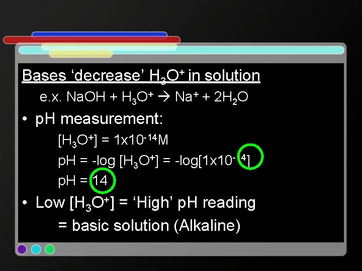 Bases ‘decrease’ H 3 O+ in solution e. x. Na. OH + H 3