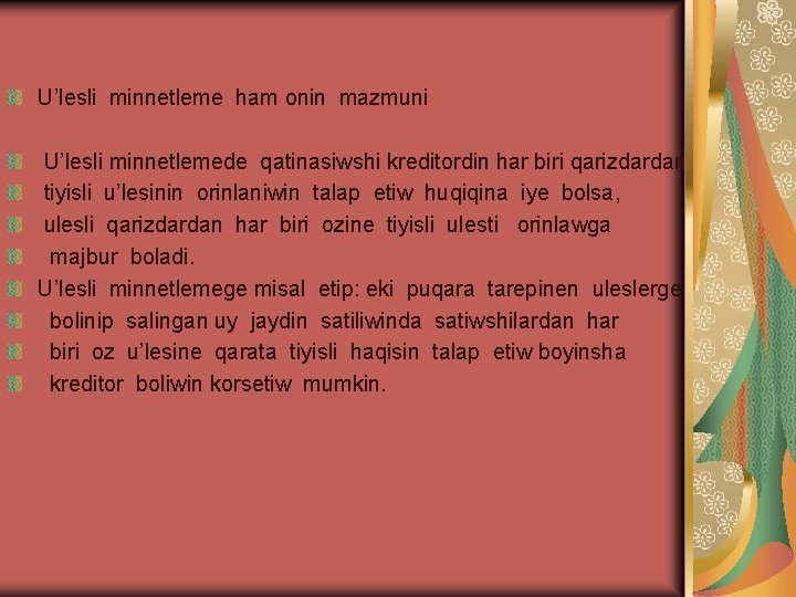 U’lesli minnetleme ham onin mazmuni U’lesli minnetlemede qatinasiwshi kreditordin har biri qarizdardan tiyisli u’lesinin