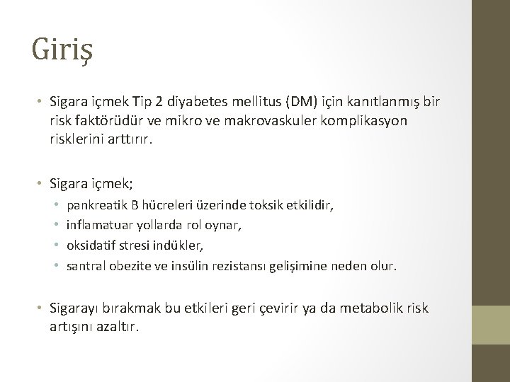 Giriş • Sigara içmek Tip 2 diyabetes mellitus (DM) için kanıtlanmış bir risk faktörüdür