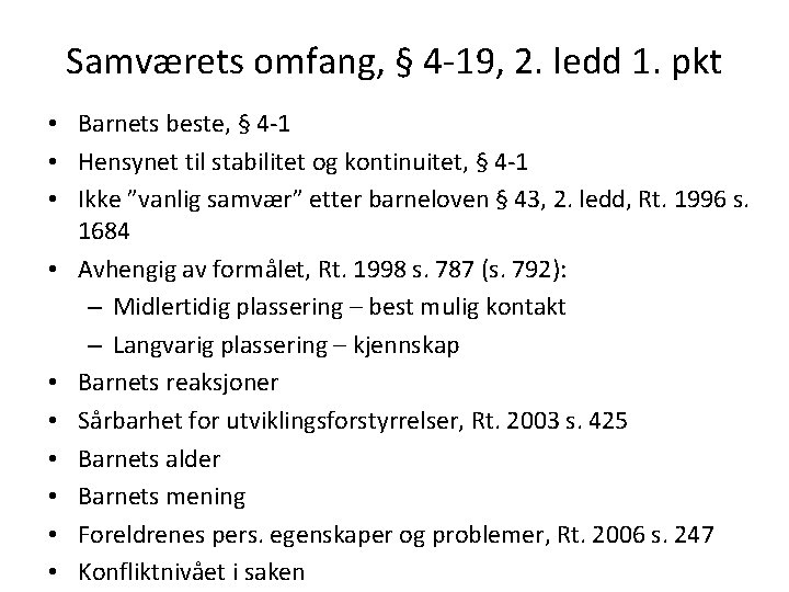 Samværets omfang, § 4 -19, 2. ledd 1. pkt • Barnets beste, § 4