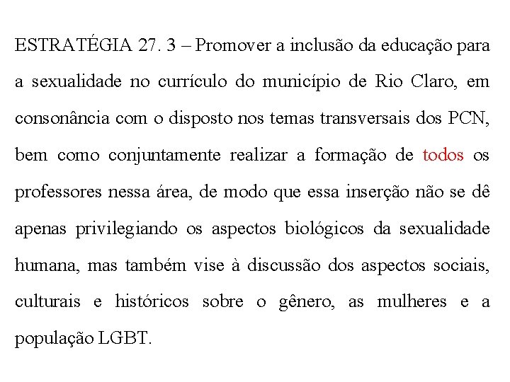 ESTRATÉGIA 27. 3 – Promover a inclusão da educação para a sexualidade no currículo