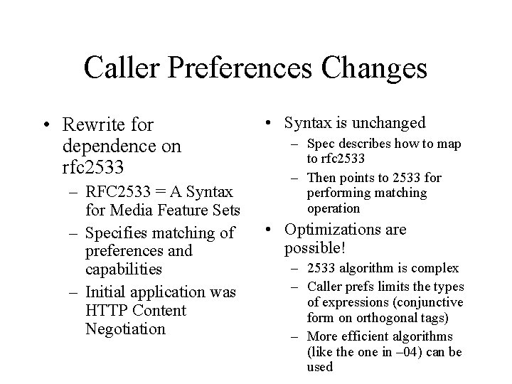 Caller Preferences Changes • Rewrite for dependence on rfc 2533 – RFC 2533 =