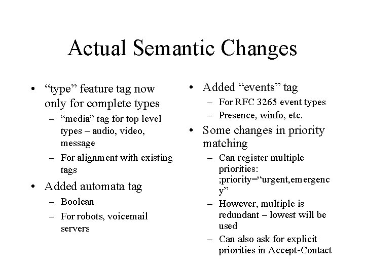 Actual Semantic Changes • “type” feature tag now only for complete types – “media”