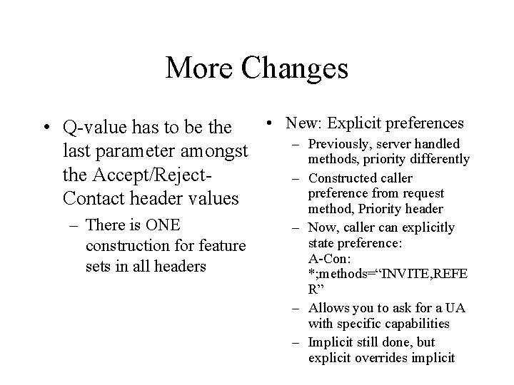 More Changes • New: Explicit preferences • Q-value has to be the – Previously,