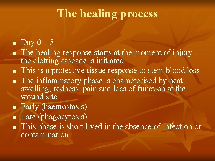 The healing process n n n n Day 0 – 5 The healing response