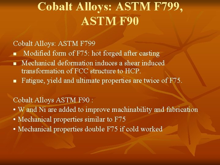 Cobalt Alloys: ASTM F 799, ASTM F 90 Cobalt Alloys: ASTM F 799 n