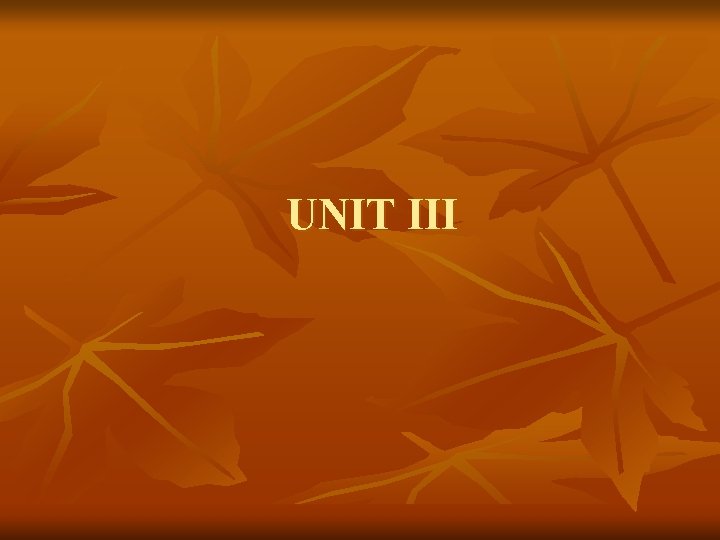 UNIT III 