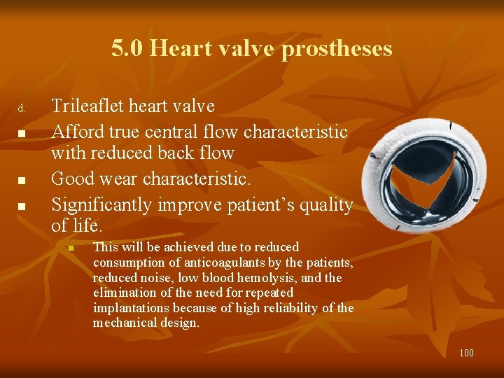 5. 0 Heart valve prostheses d. n n n Trileaflet heart valve Afford true