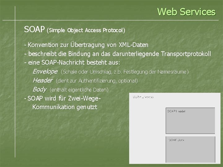 Web Services SOAP (Simple Object Access Protocol) - Konvention zur Übertragung von XML-Daten -