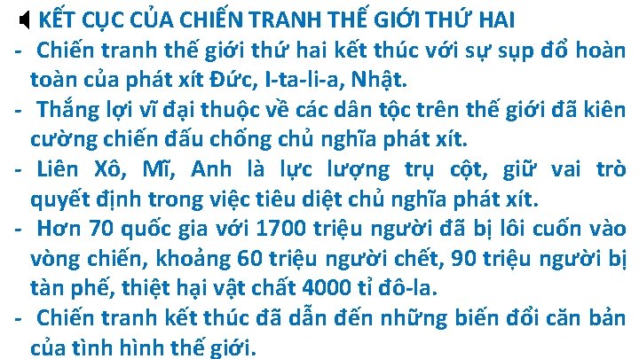  KẾT CỤC CỦA CHIẾN TRANH THẾ GIỚI THỨ HAI - Chiến tranh thế