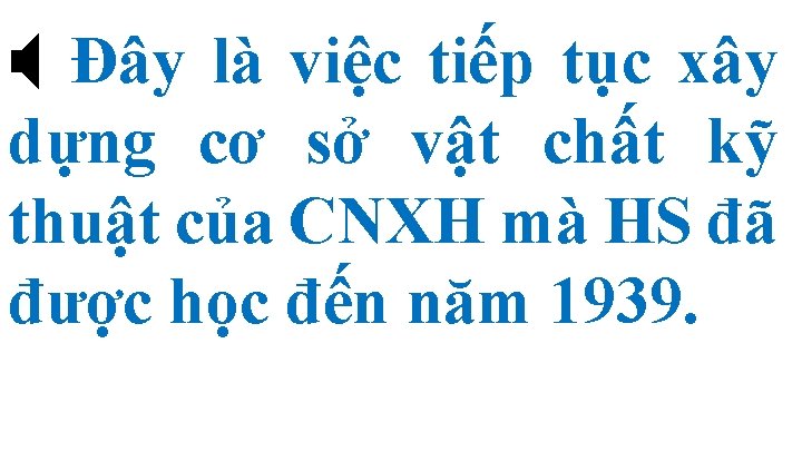  Đây là việc tiếp tục xây dựng cơ sở vật chất kỹ thuật