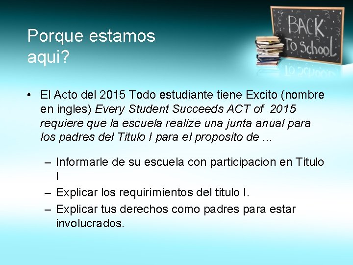 Porque estamos aqui? • El Acto del 2015 Todo estudiante tiene Excito (nombre en