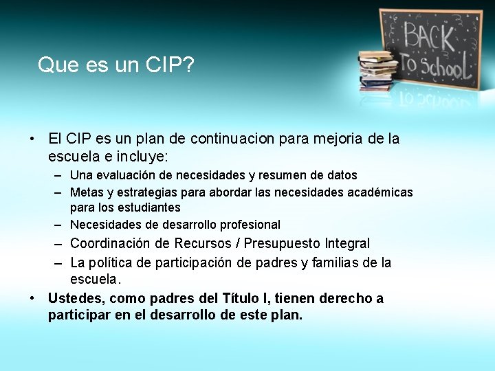 Que es un CIP? • El CIP es un plan de continuacion para mejoria