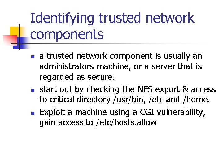 Identifying trusted network components n n n a trusted network component is usually an