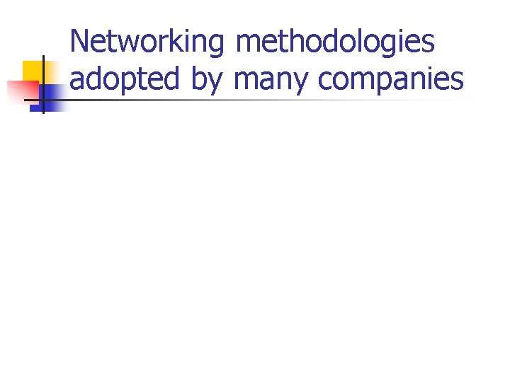 Networking methodologies adopted by many companies 