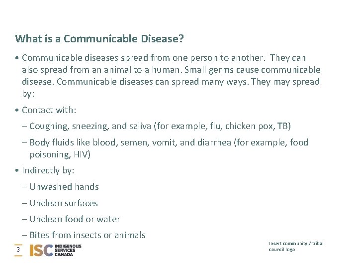 What is a Communicable Disease? • Communicable diseases spread from one person to another.
