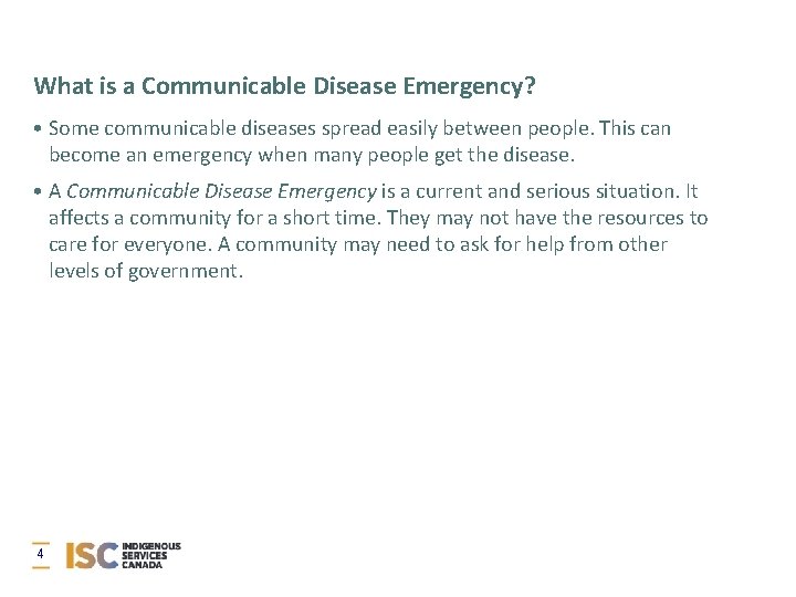 What is a Communicable Disease Emergency? • Some communicable diseases spread easily between people.