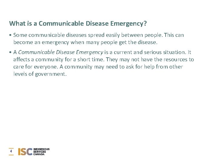 What is a Communicable Disease Emergency? • Some communicable diseases spread easily between people.