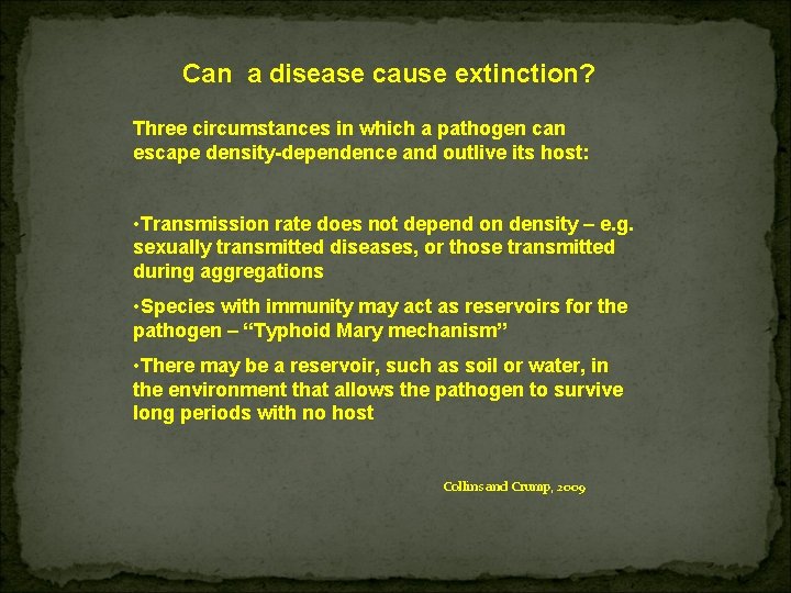 Can a disease cause extinction? Three circumstances in which a pathogen can escape density-dependence