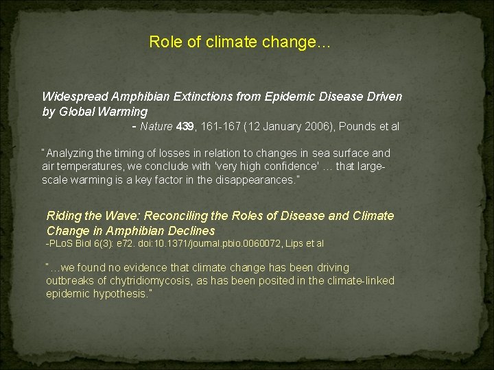 Role of climate change… Widespread Amphibian Extinctions from Epidemic Disease Driven by Global Warming