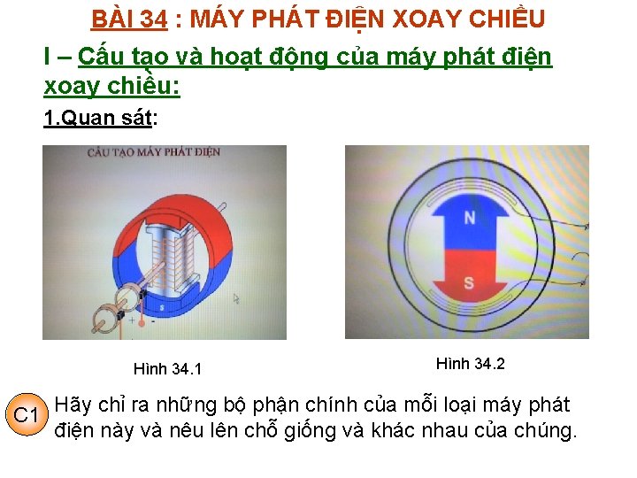 BÀI 34 : MÁY PHÁT ĐIỆN XOAY CHIỀU I – Cấu tạo và hoạt