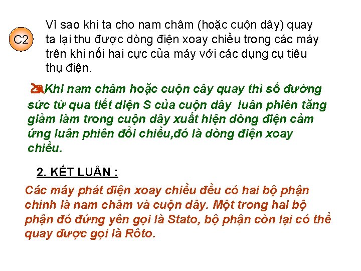 C 2 Vì sao khi ta cho nam châm (hoặc cuộn dây) quay ta