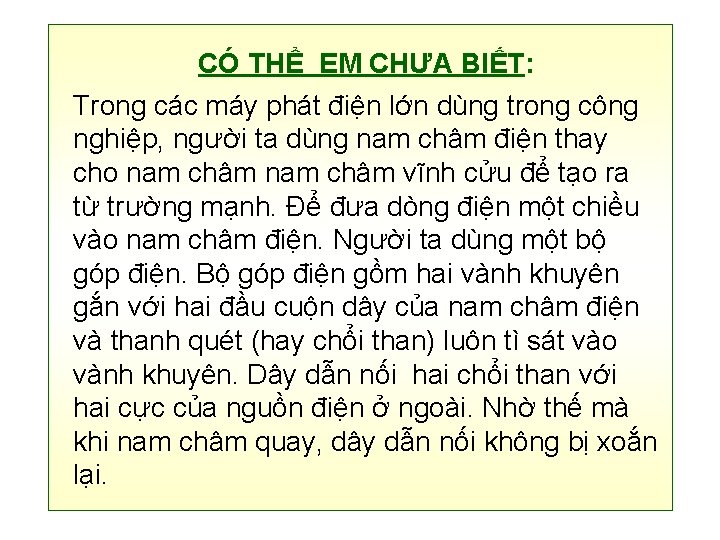 CÓ THỂ EM CHƯA BIẾT: Trong các máy phát điện lớn dùng trong công