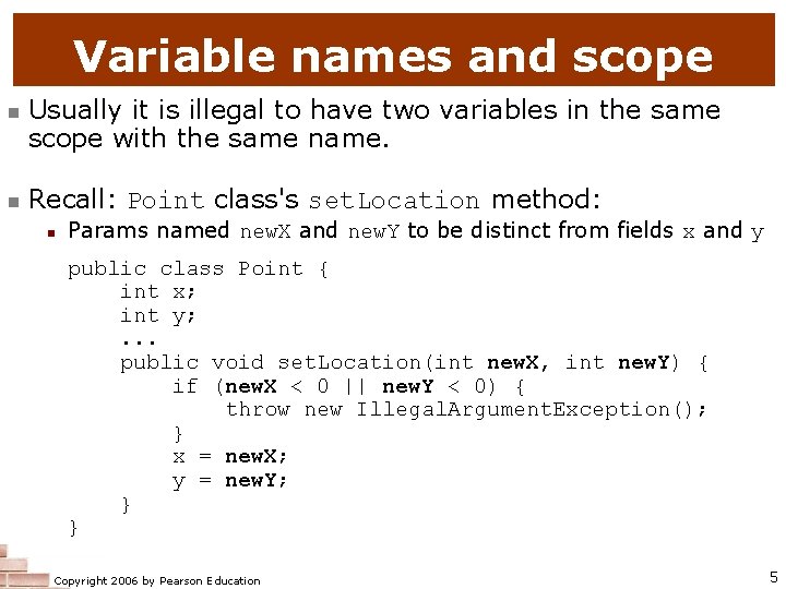 Variable names and scope n n Usually it is illegal to have two variables