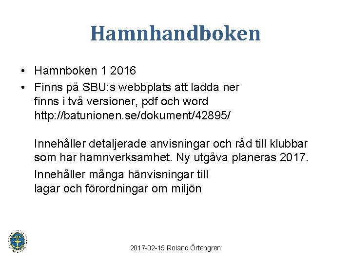 Hamnhandboken • Hamnboken 1 2016 • Finns på SBU: s webbplats att ladda ner
