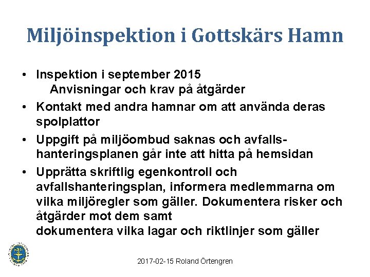 Miljöinspektion i Gottskärs Hamn • Inspektion i september 2015 Anvisningar och krav på åtgärder