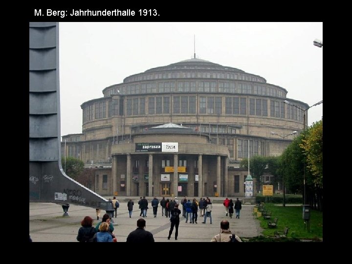 M. Berg: Jahrhunderthalle 1913. 