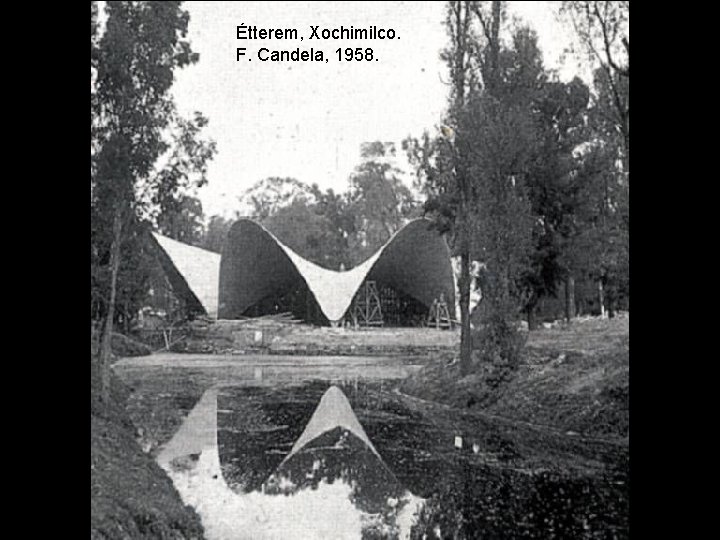 Étterem, Xochimilco. F. Candela, 1958. 