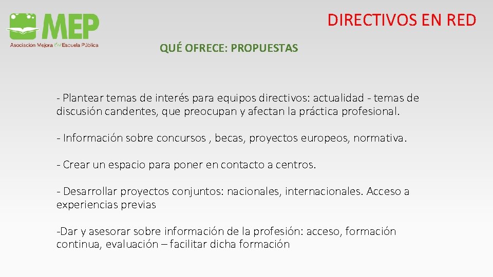 DIRECTIVOS EN RED QUÉ OFRECE: PROPUESTAS - Plantear temas de interés para equipos directivos: