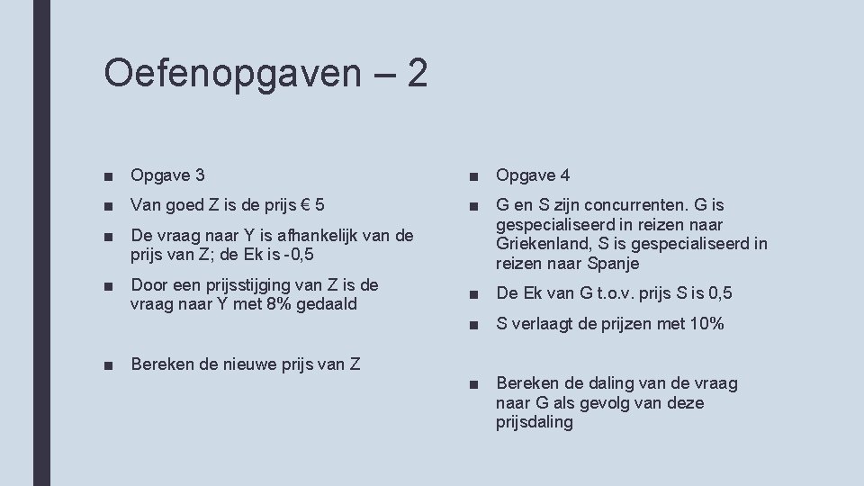 Oefenopgaven – 2 ■ Opgave 3 ■ Opgave 4 ■ Van goed Z is