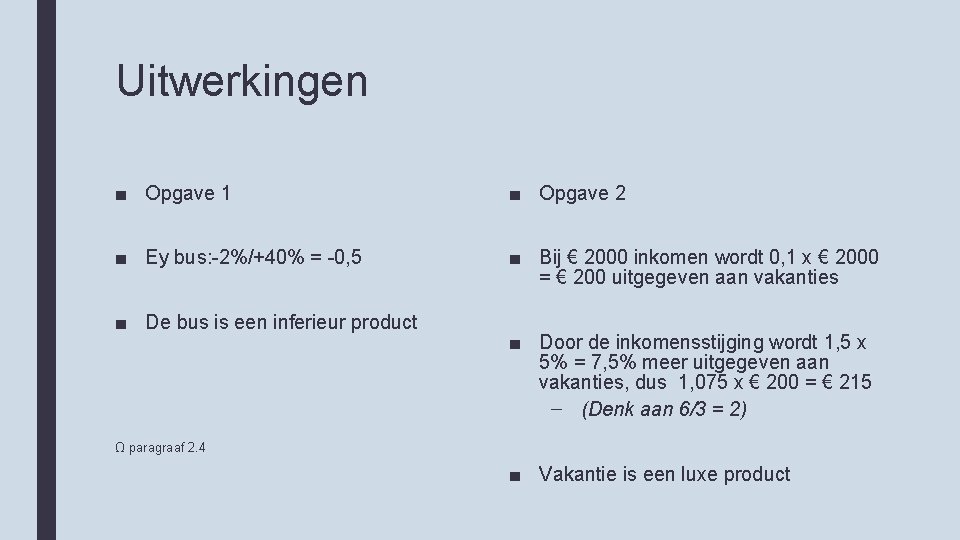 Uitwerkingen ■ Opgave 1 ■ Opgave 2 ■ Ey bus: -2%/+40% = -0, 5