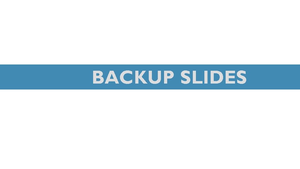 BACKUP SLIDES 