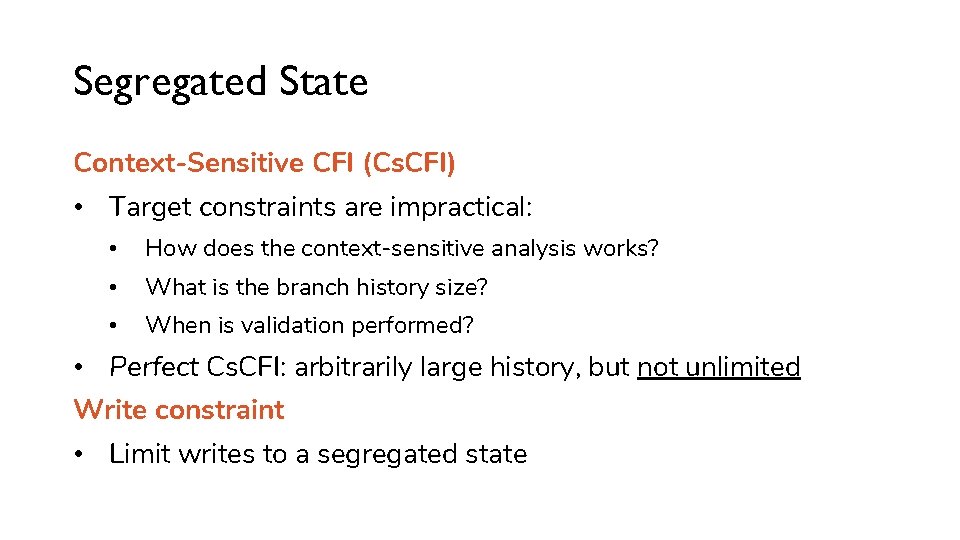 Segregated State Context-Sensitive CFI (Cs. CFI) • Target constraints are impractical: • How does