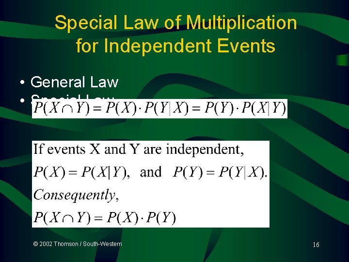 Special Law of Multiplication for Independent Events • General Law • Special Law ©