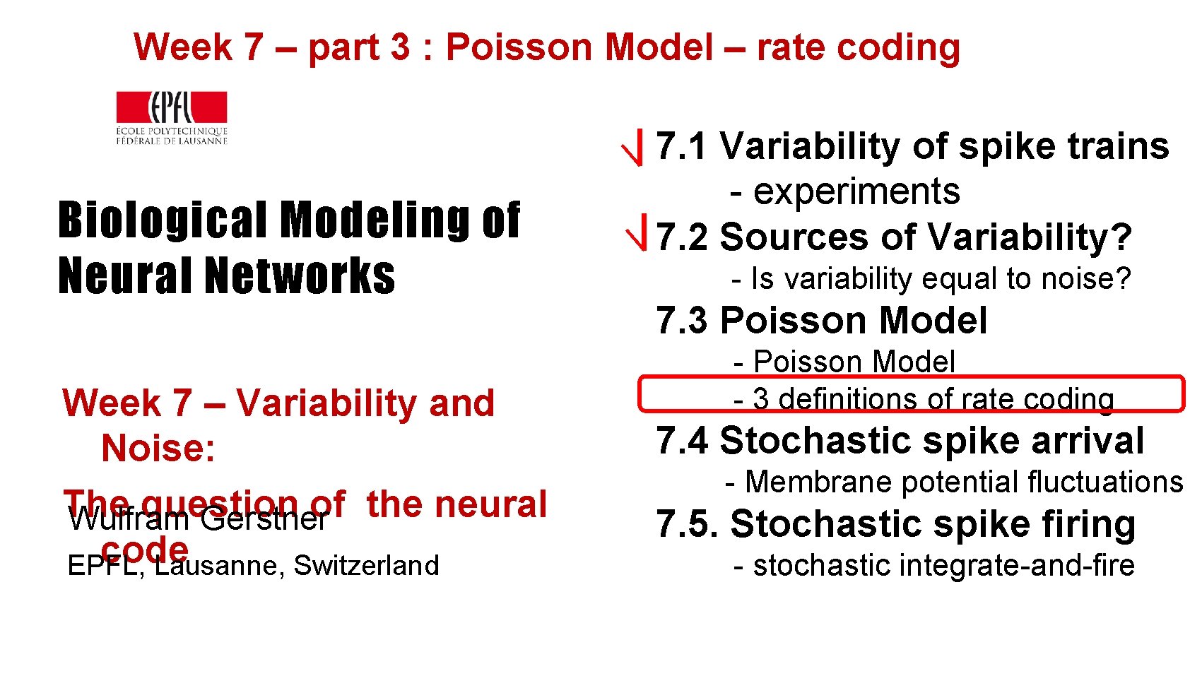 Week 7 – part 3 : Poisson Model – rate coding Biological Modeling of