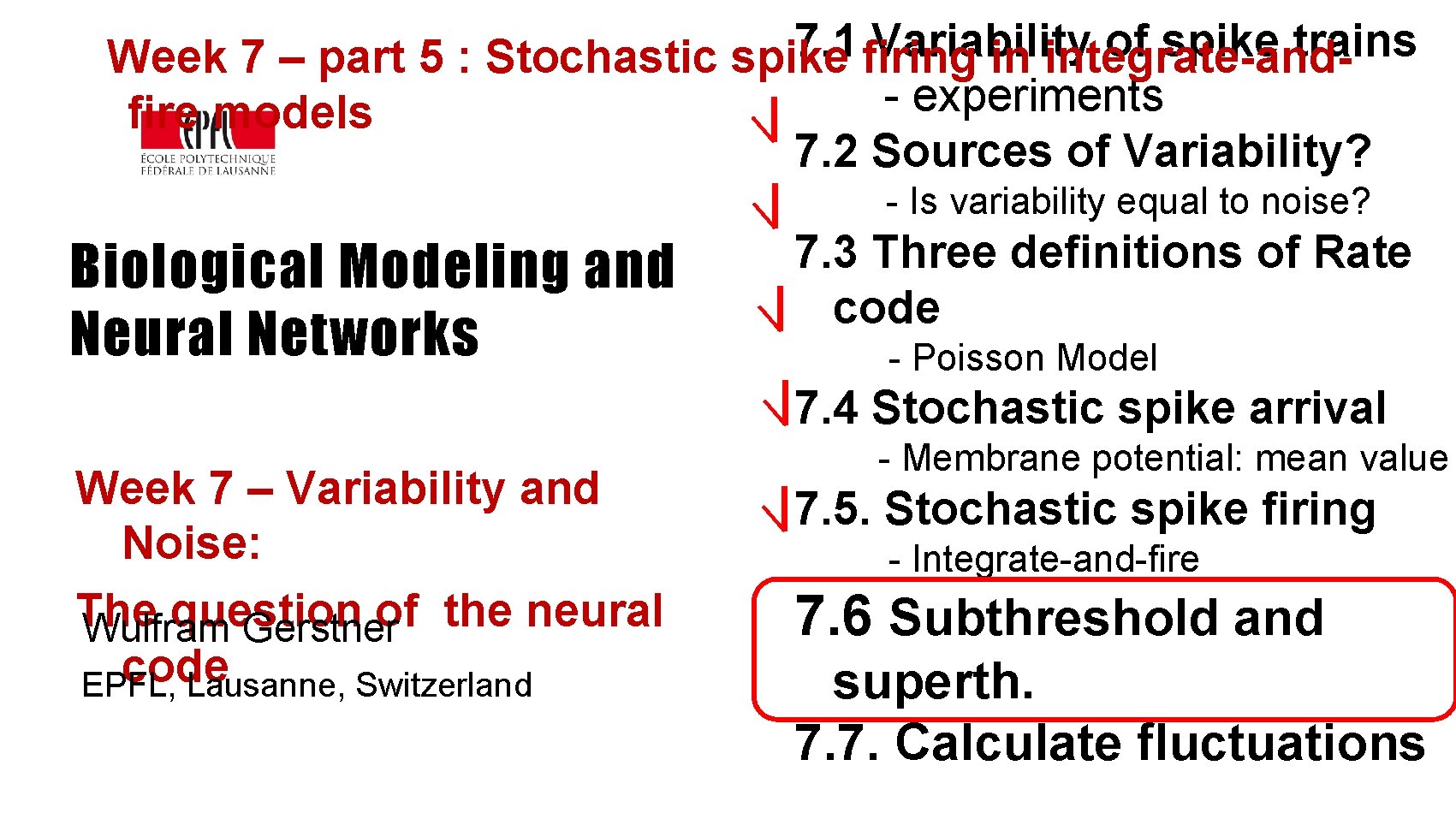 7. 1 Variability of spike trains Week 7 – part 5 : Stochastic spike