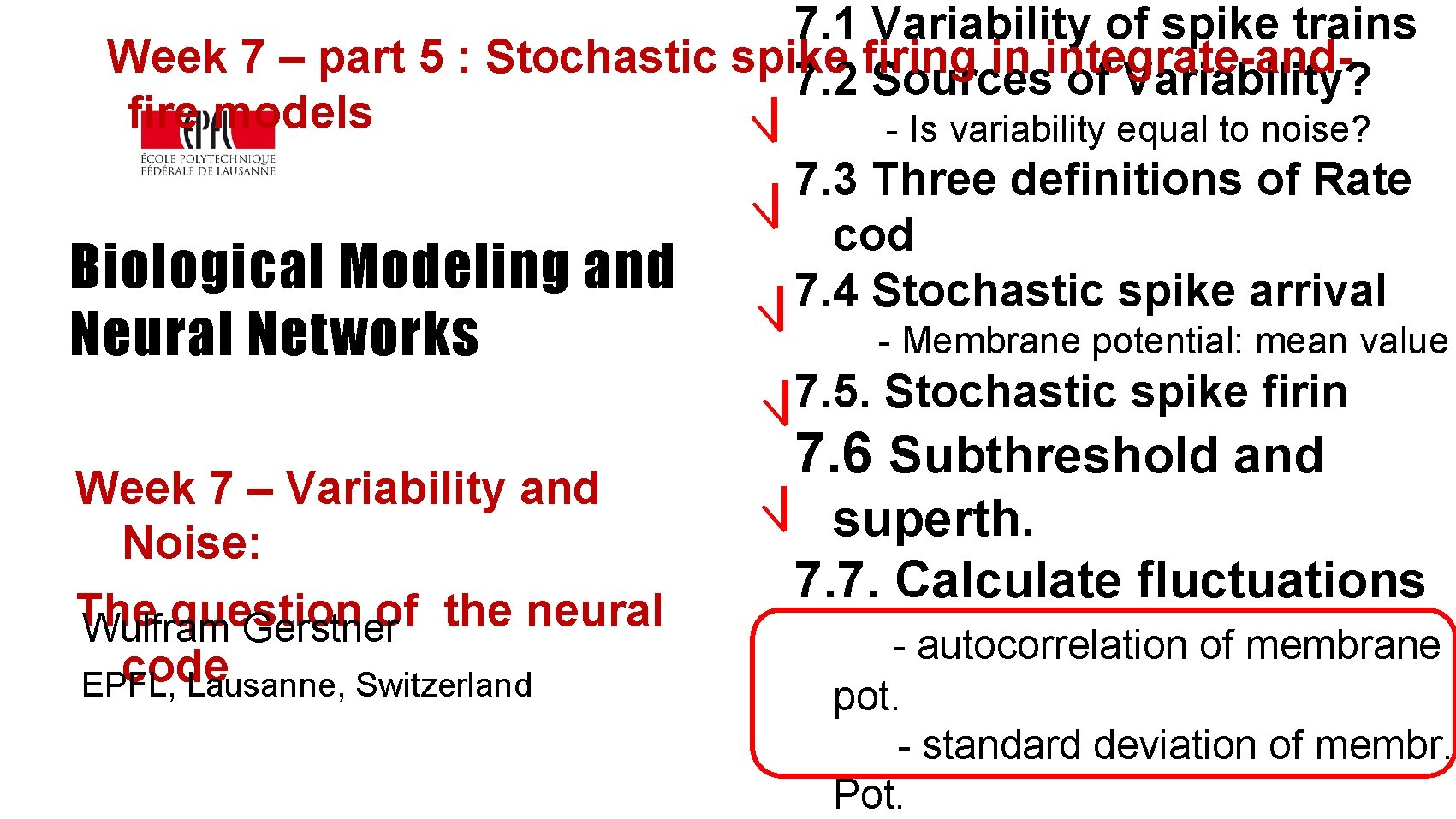 7. 1 Variability of spike trains Week 7 – part 5 : Stochastic spike