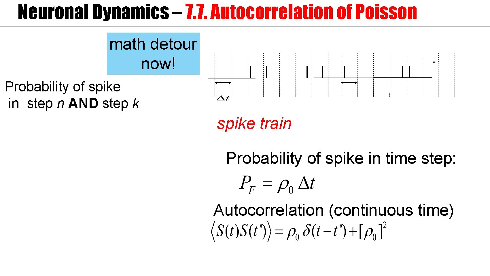 Neuronal Dynamics – 7. 7. Autocorrelation of Poisson math detour now! Probability of spike