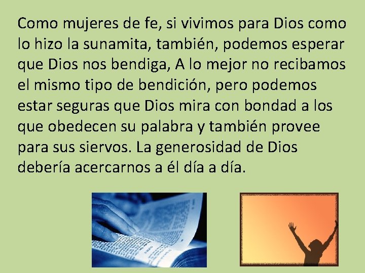 Como mujeres de fe, si vivimos para Dios como lo hizo la sunamita, también,