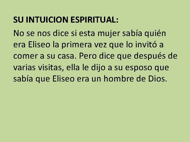 SU INTUICION ESPIRITUAL: No se nos dice si esta mujer sabía quién era Eliseo