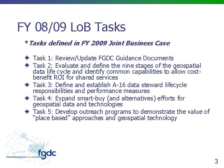 FY 08/09 Lo. B Tasks *Tasks defined in FY 2009 Joint Business Case Task